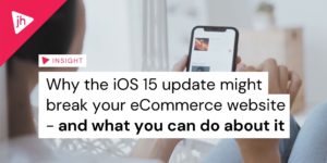 iOS 15 is causing issues for many eCommerce websites. Find out why it's happening and how you can fix it