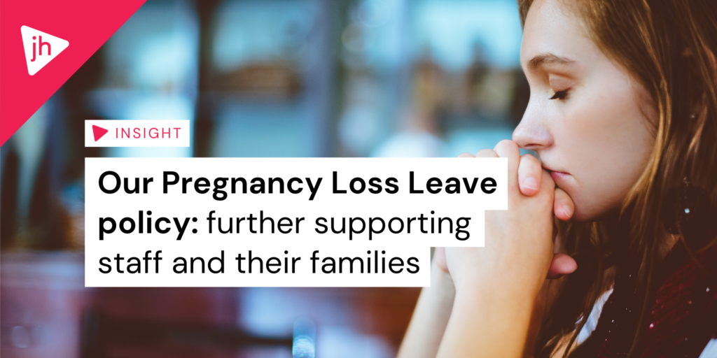 Our Pregnancy Loss Leave Policy - further supporting staff and their families