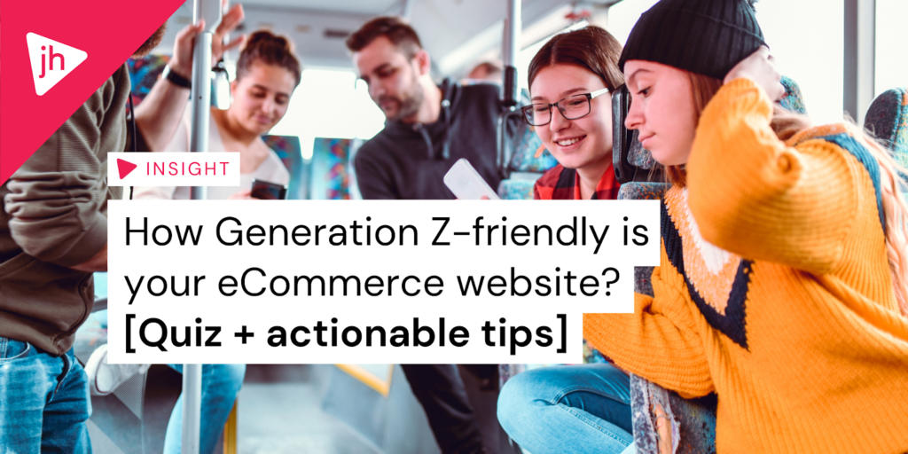 How Generation Z friendly is your eCommerce website?