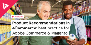 Product Recommendations on Adobe Commerce and Magento: Best Practice hero image