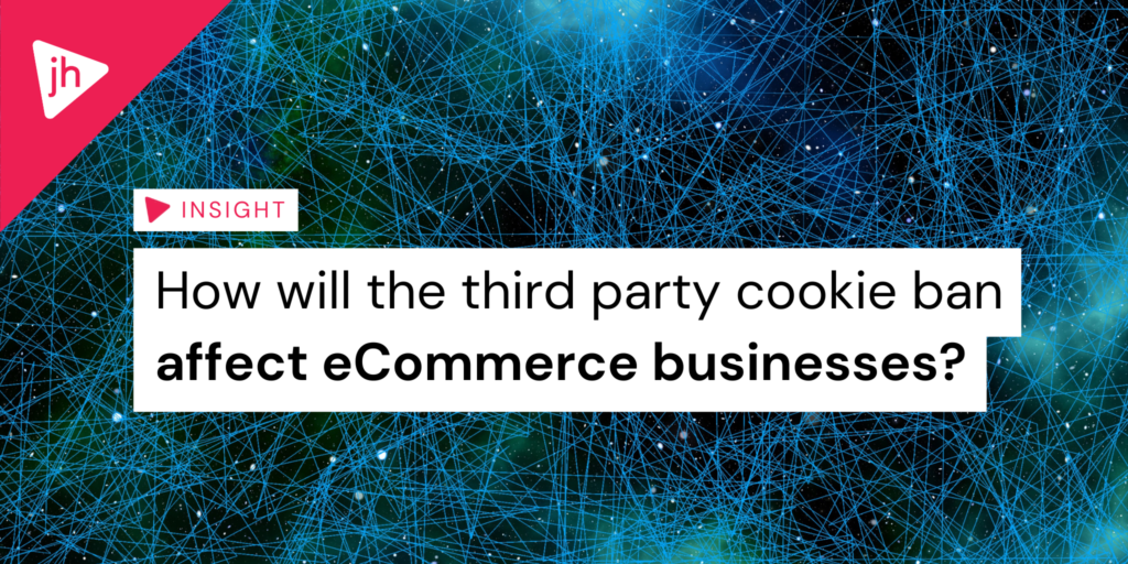 How will the third party cookie ban affect eCommerce businesses?